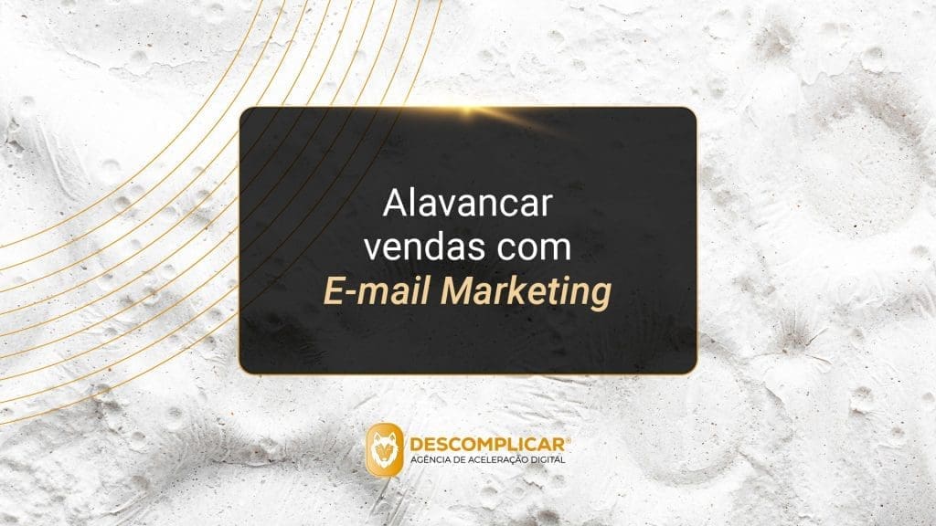 Alavancar vendas com E-mail Marketing