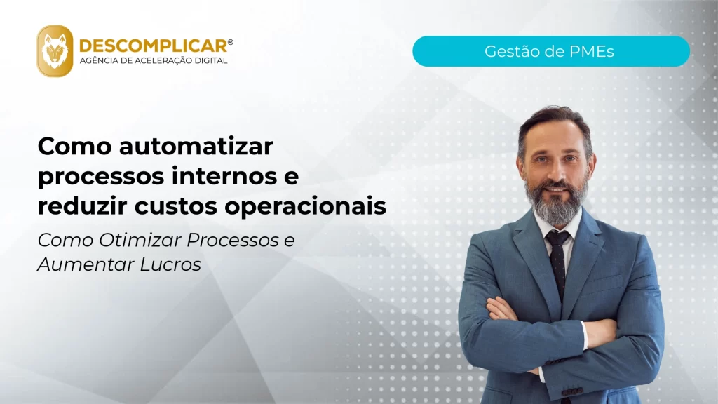 Artigos 9 como automatizar processos internos e reduzir c