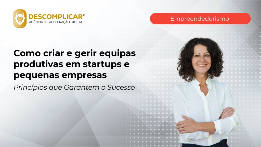 Artigos 1 como criar e gerir equipas produtivas em startu