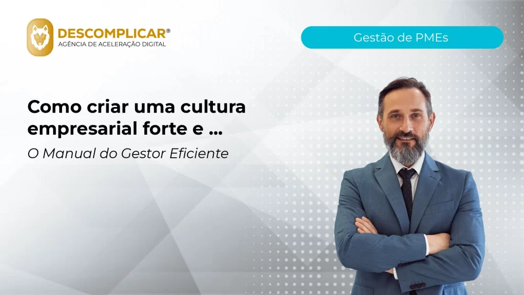 Artigos 3 como criar uma cultura empresarial forte e alin