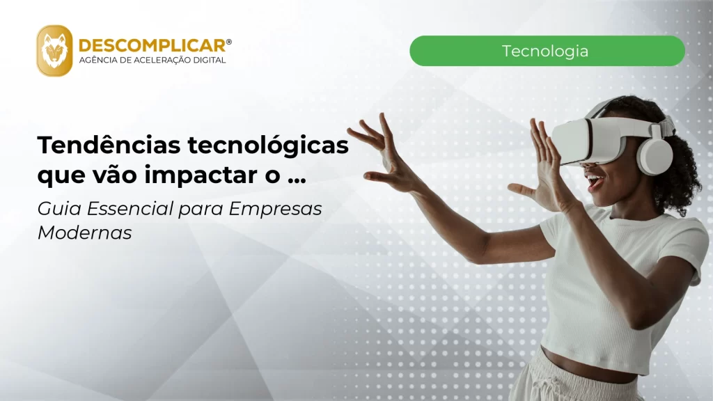 Artigos 7 tendencias tecnologicas que vao impactar o merc 1