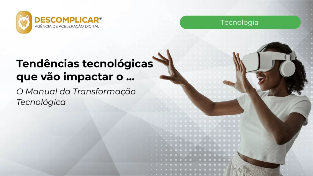Artigos 10 tendencias tecnologicas que vao impactar o merc