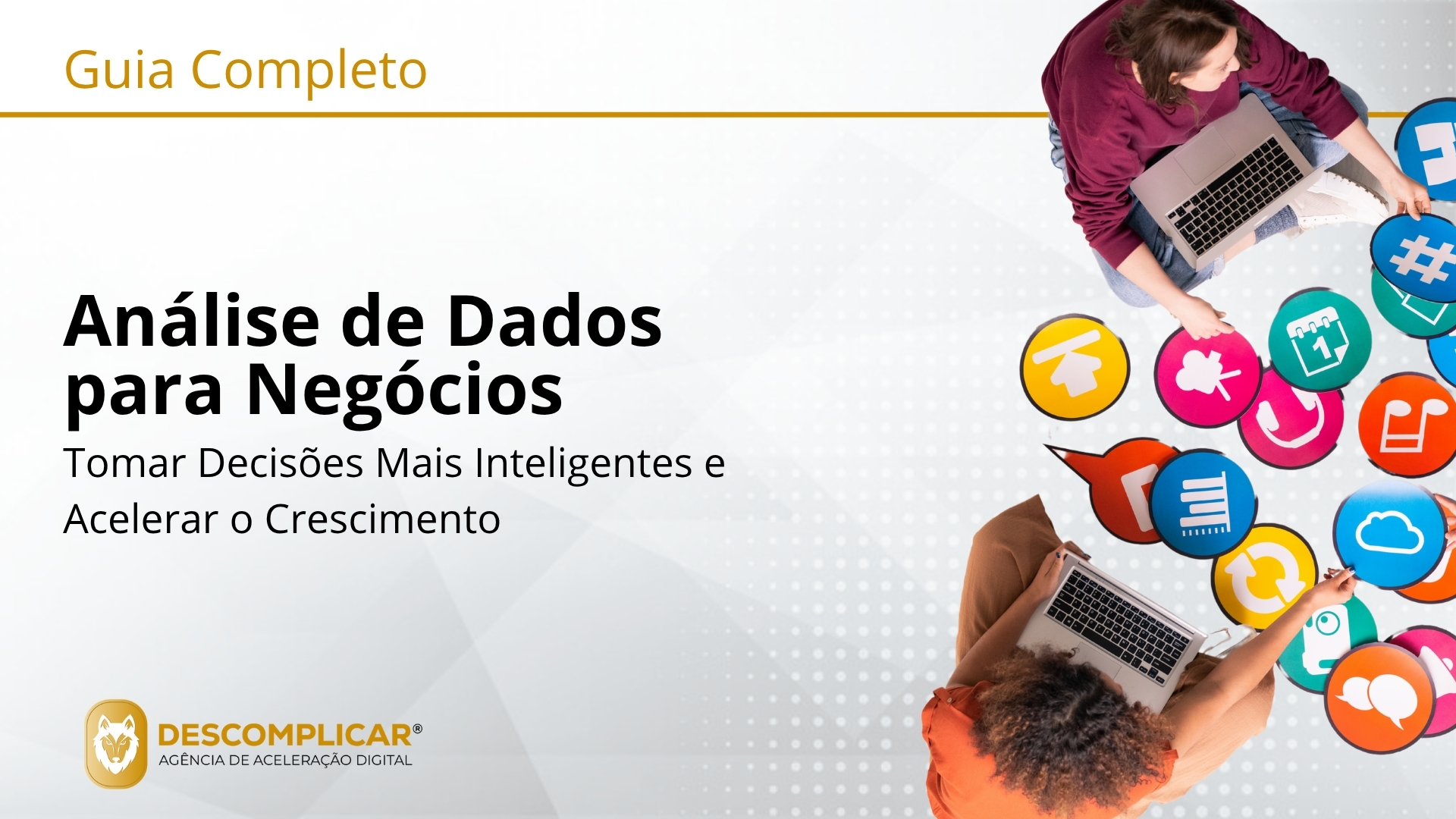 Guia de Análise de Dados para Negócios Como Tomar Decisões Mais Inteligentes e Acelerar o Crescimento