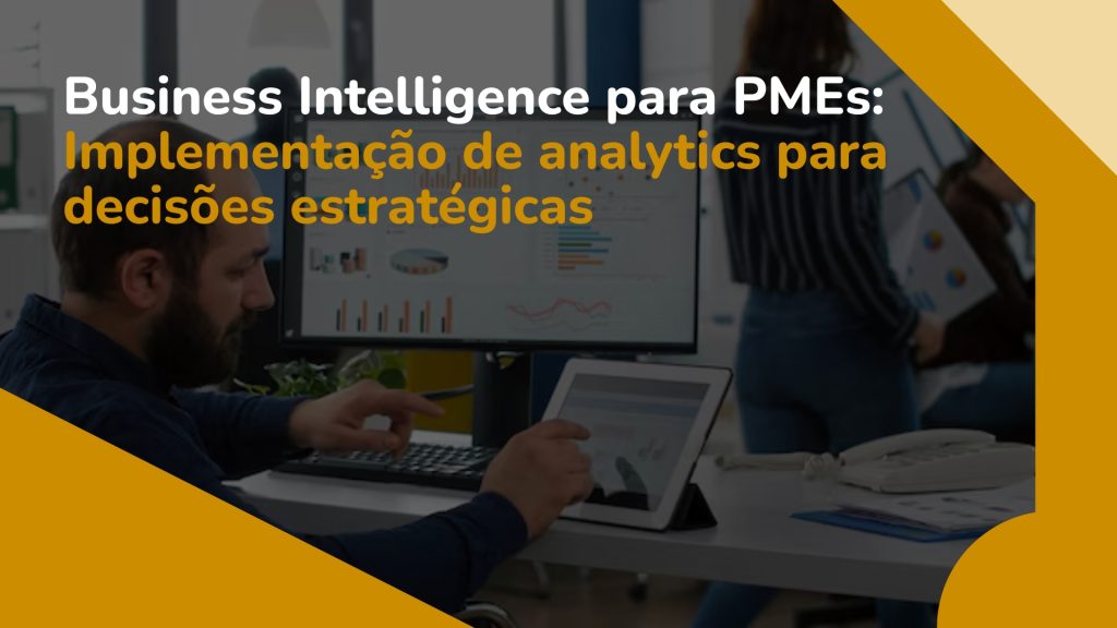 Artigos 1 Business intelligence para pmes: implementação de analytics para decisões estratégicas