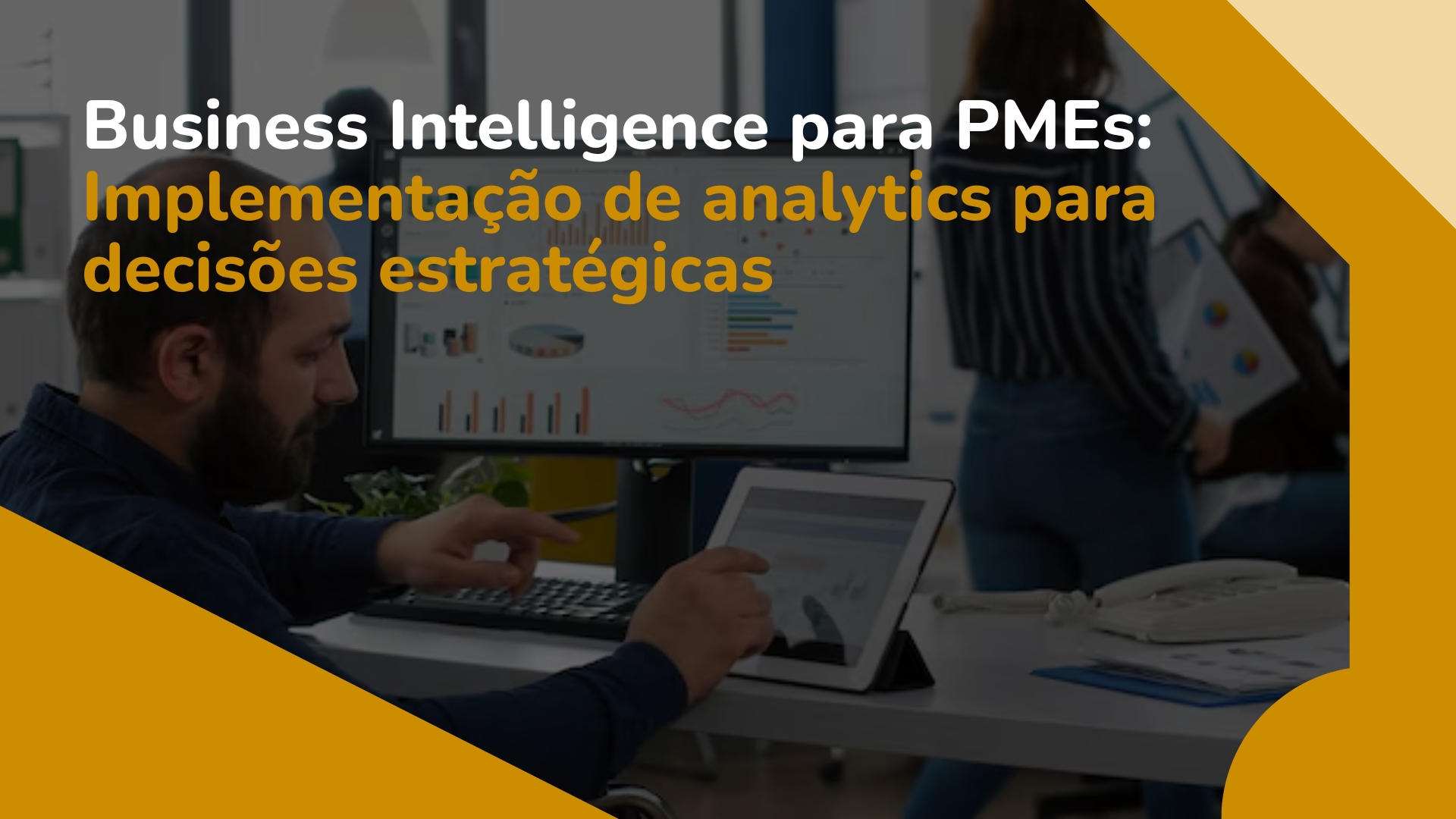 Business Intelligence para PMEs: Implementação de Analytics para Decisões Estratégicas