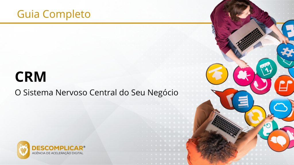 Guia Completo de CRM O Sistema Nervoso Central do Seu Negócio