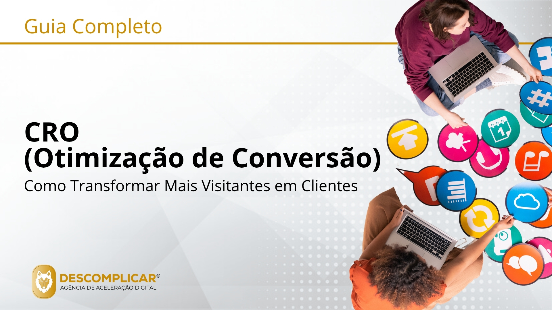 Guia de CRO (Otimização de Conversão) Como Transformar Mais Visitantes em Clientes