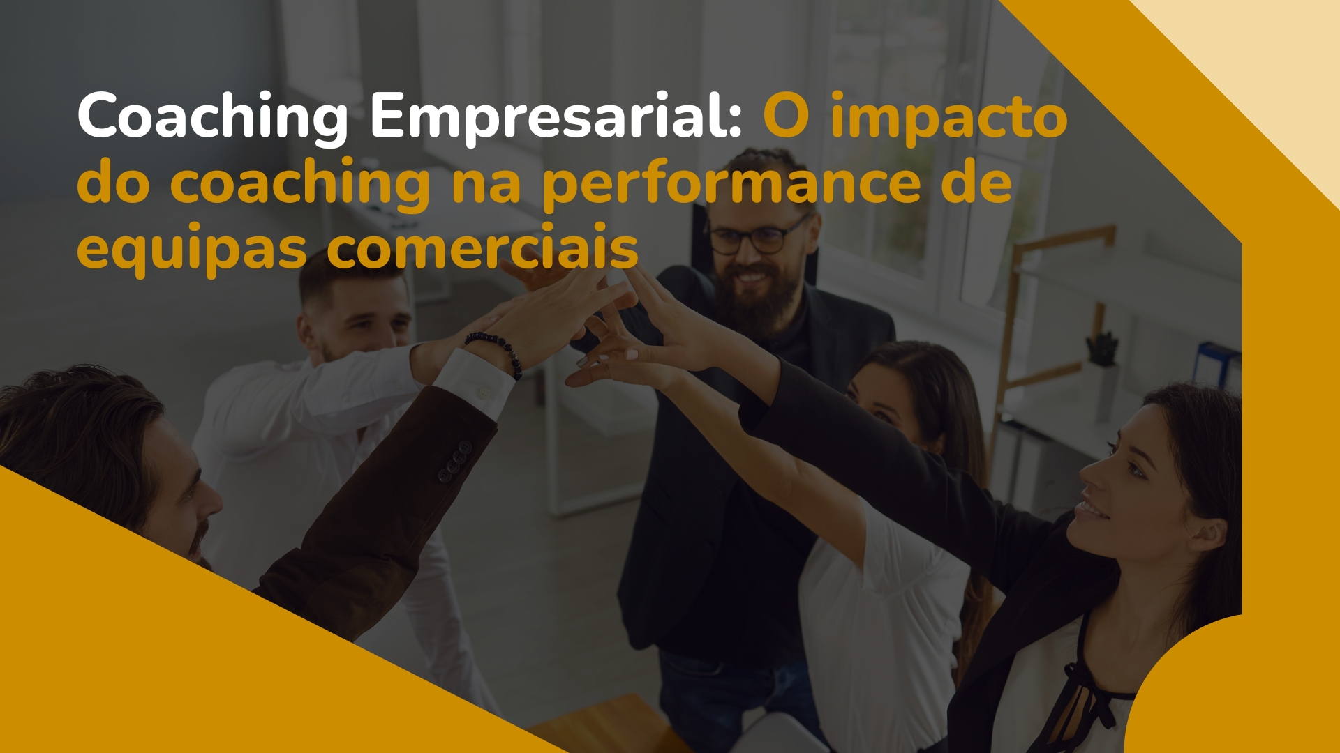 Coaching Empresarial: O Impacto do Coaching na Performance de Equipas Comerciais