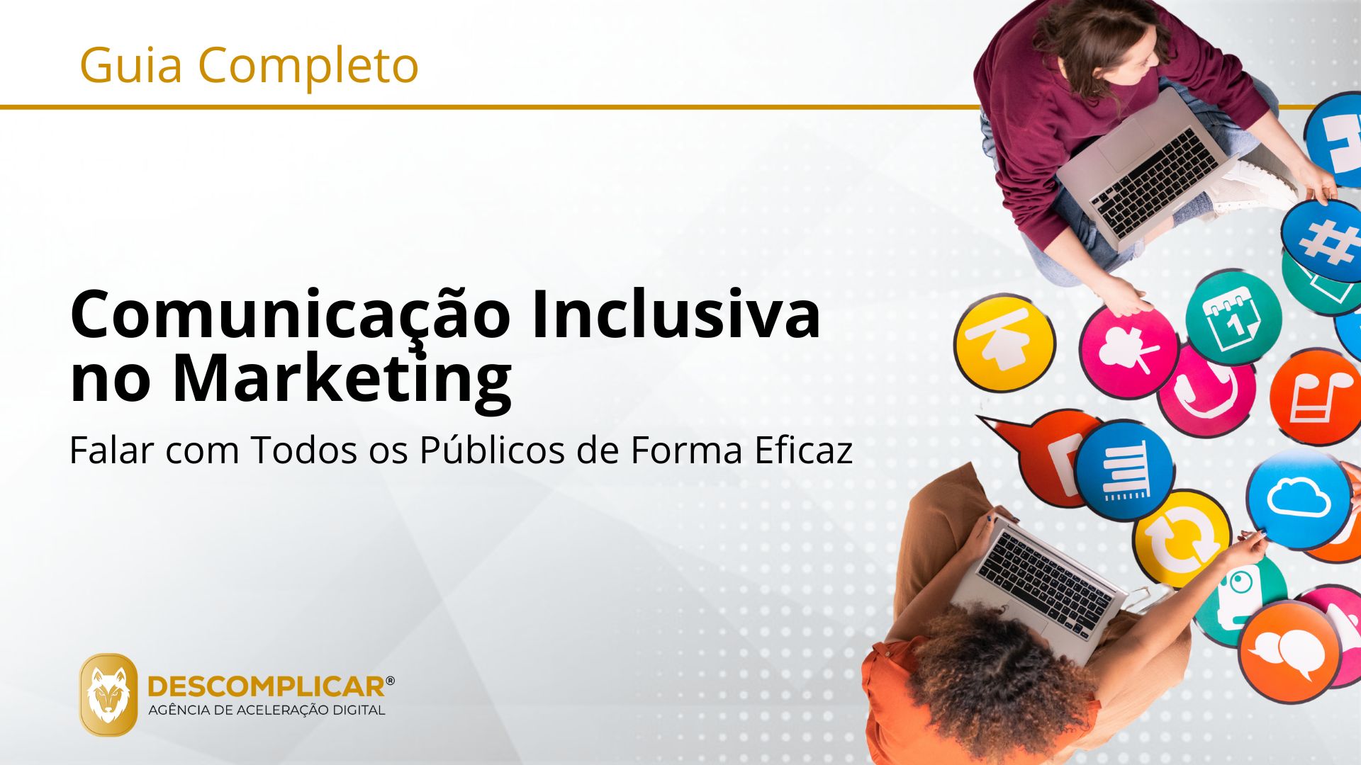 A comunicação inclusiva não é uma tendência passageira ou uma caixa a ser marcada numa checklist de responsabilidade social. É uma abordagem fundamental e estratégica para o marketing que reconhece a rica tapeçaria da sociedade e se esforça por criar mensagens que ressoem autenticamente com a maior variedade possível de pessoas, independentemente da sua etnia, identidade de género, orientação sexual, idade, deficiência, tipo de corpo, religião ou estatuto socioeconómico.