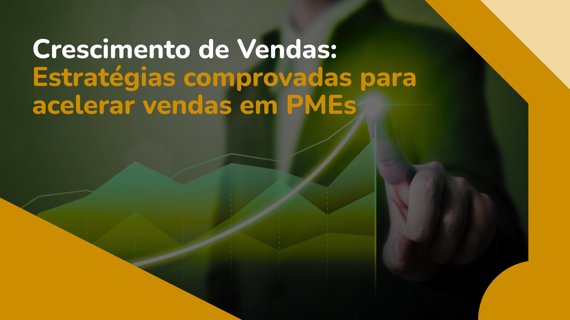 Crescimento de Vendas: Estratégias Comprovadas para Acelerar PMEs
