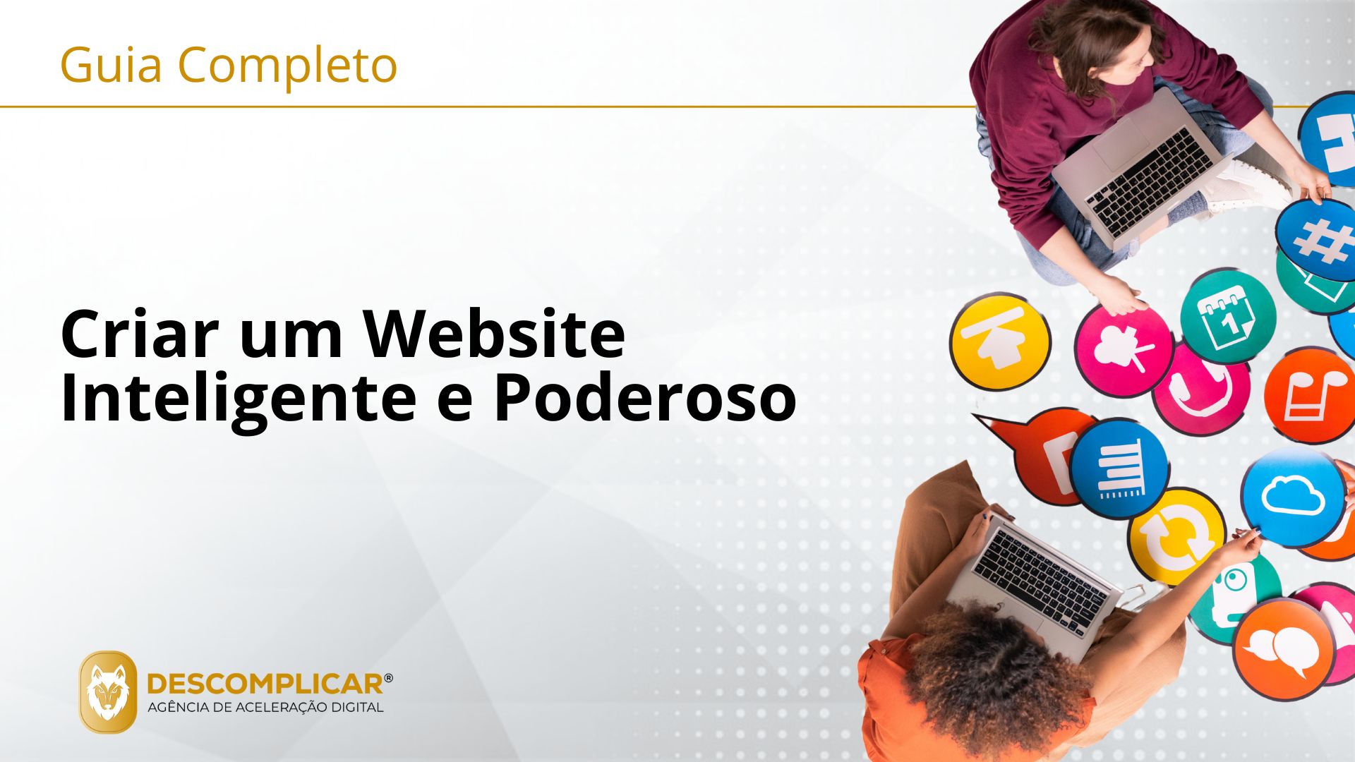 Como Criar um Website Inteligente e Poderoso: O Guia Definitivo
