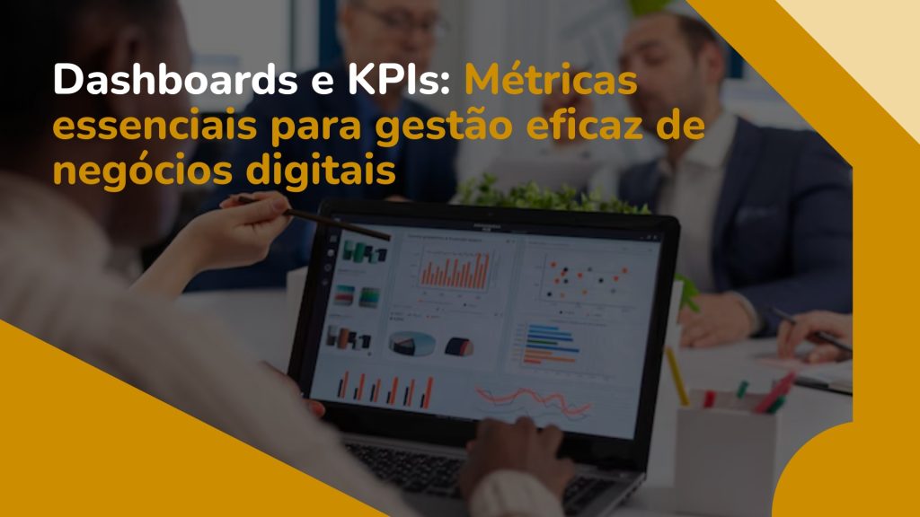 Artigos 8 Dashboards e kpis: métricas essenciais para gestão de negócios digitais