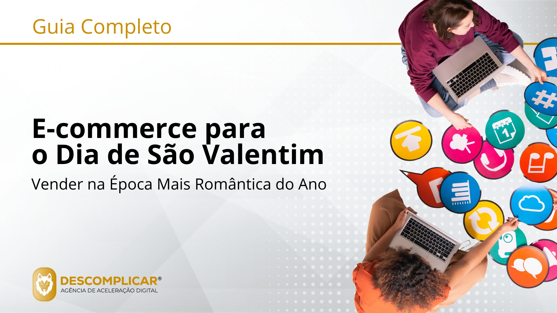 Guia Completo de E-commerce para o Dia de São Valentim Do Pânico do Presente à Compra Perfeita: O Manual para um E-commerce que Apaixona