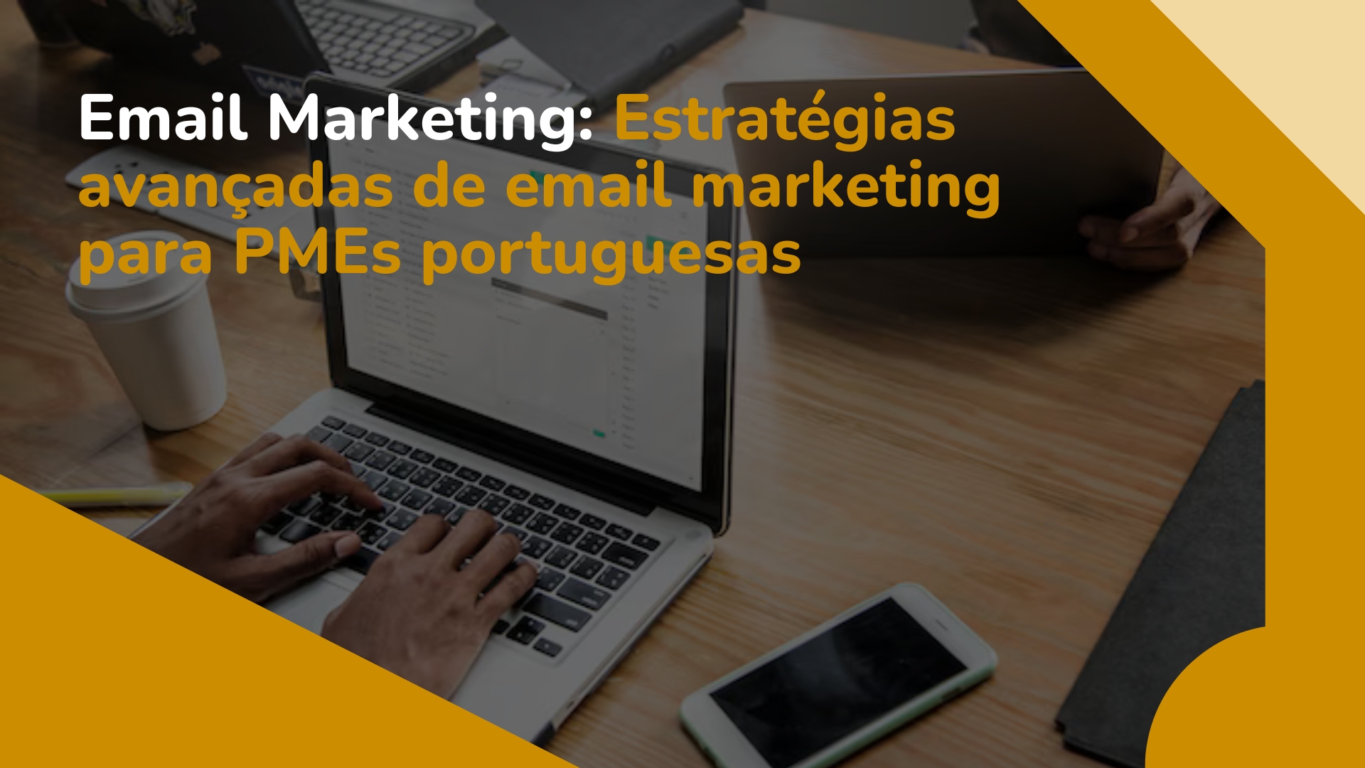 Email Marketing Avançado: Estratégias para PMEs Portuguesas