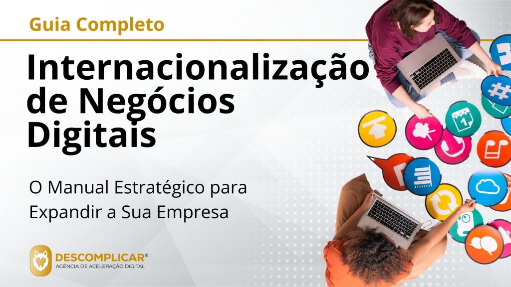 Guia Completo de Internacionalização de Negócios Digitais - Do Mercado Português ao Palco Global: O Manual Estratégico para Expandir a Sua Empresa Além-Fronteiras