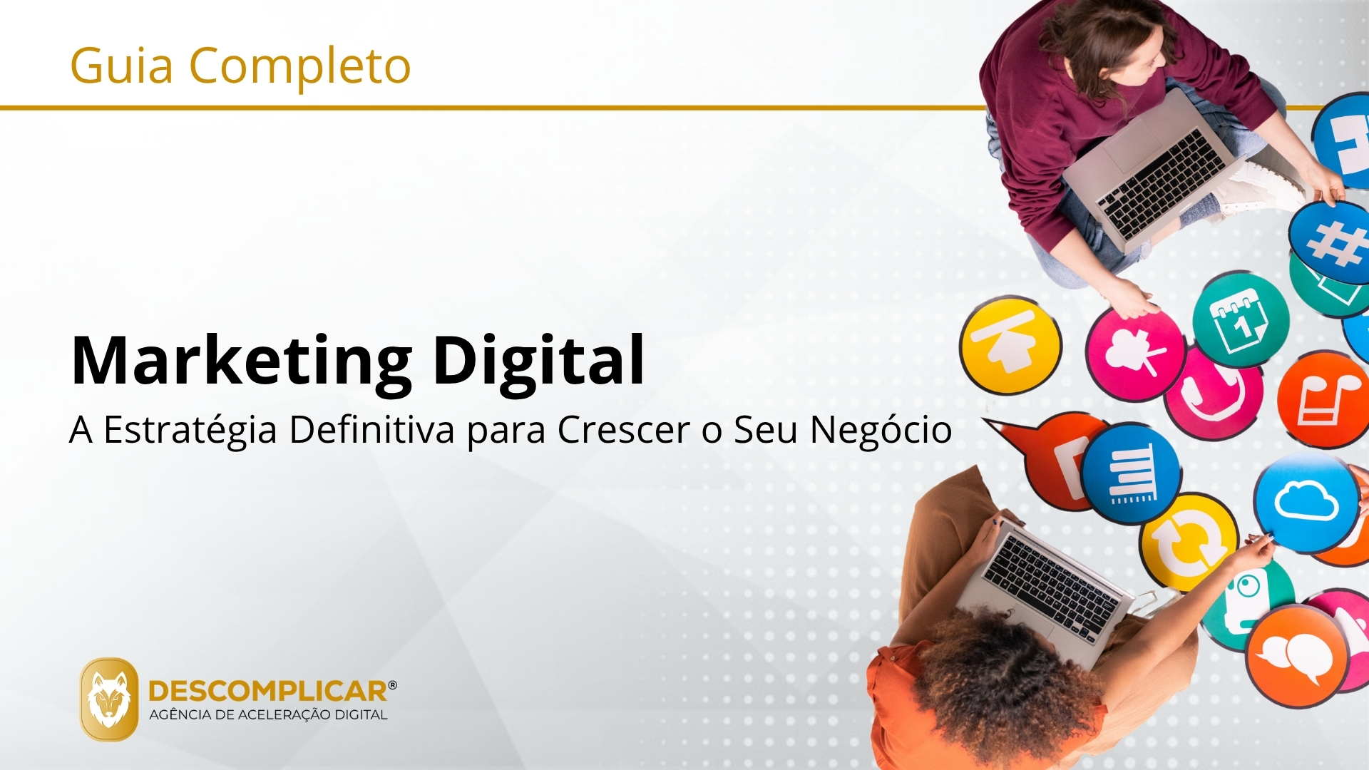 Guia Completo de Marketing Digital - A Estratégia Definitiva para Crescer o Seu Negócio