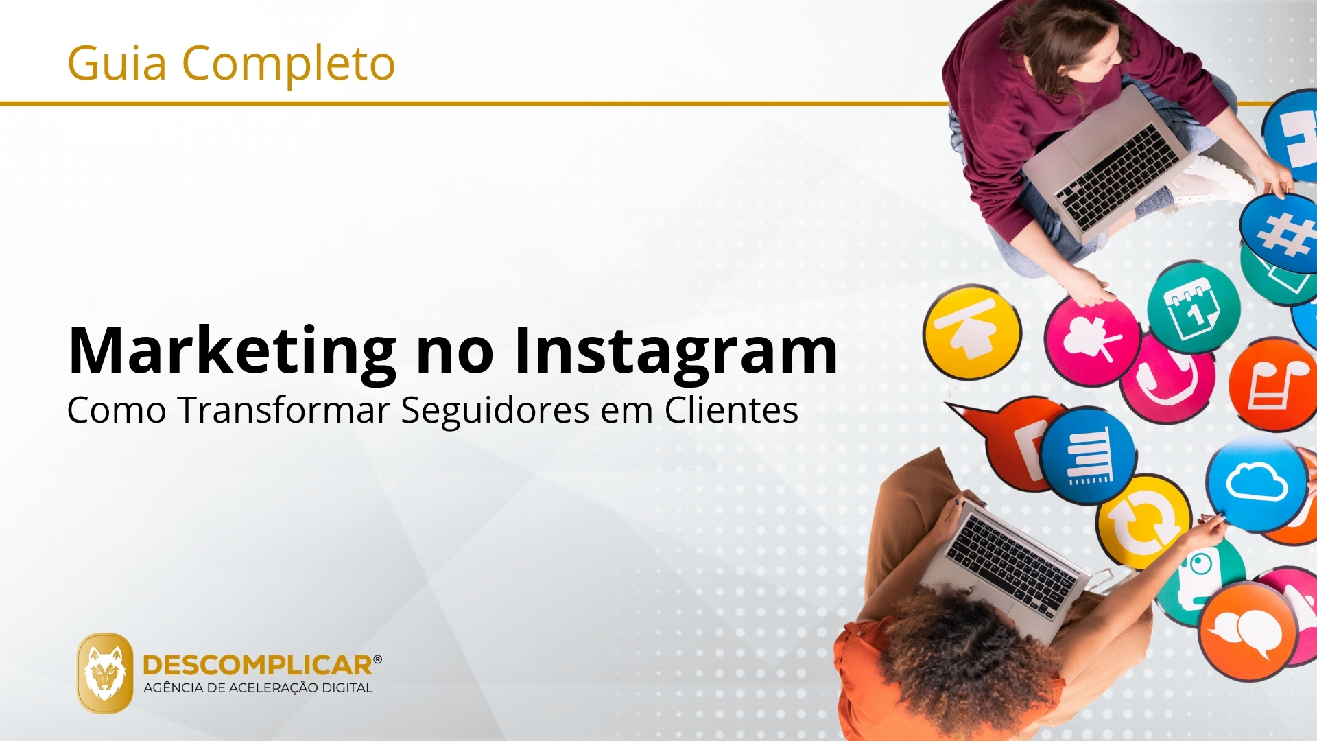 Guia Completo de Marketing no Instagram: Como Transformar Seguidores em Clientes