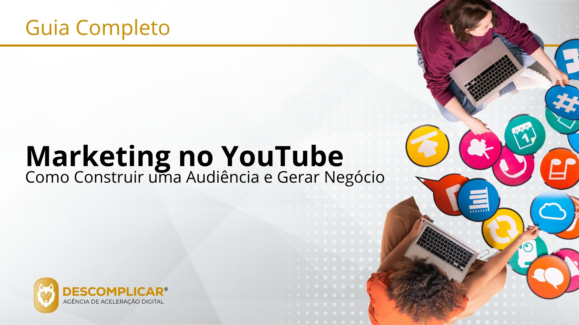 Guia Completo de Marketing no YouTube Como Construir uma Audiência e Gerar Negócio