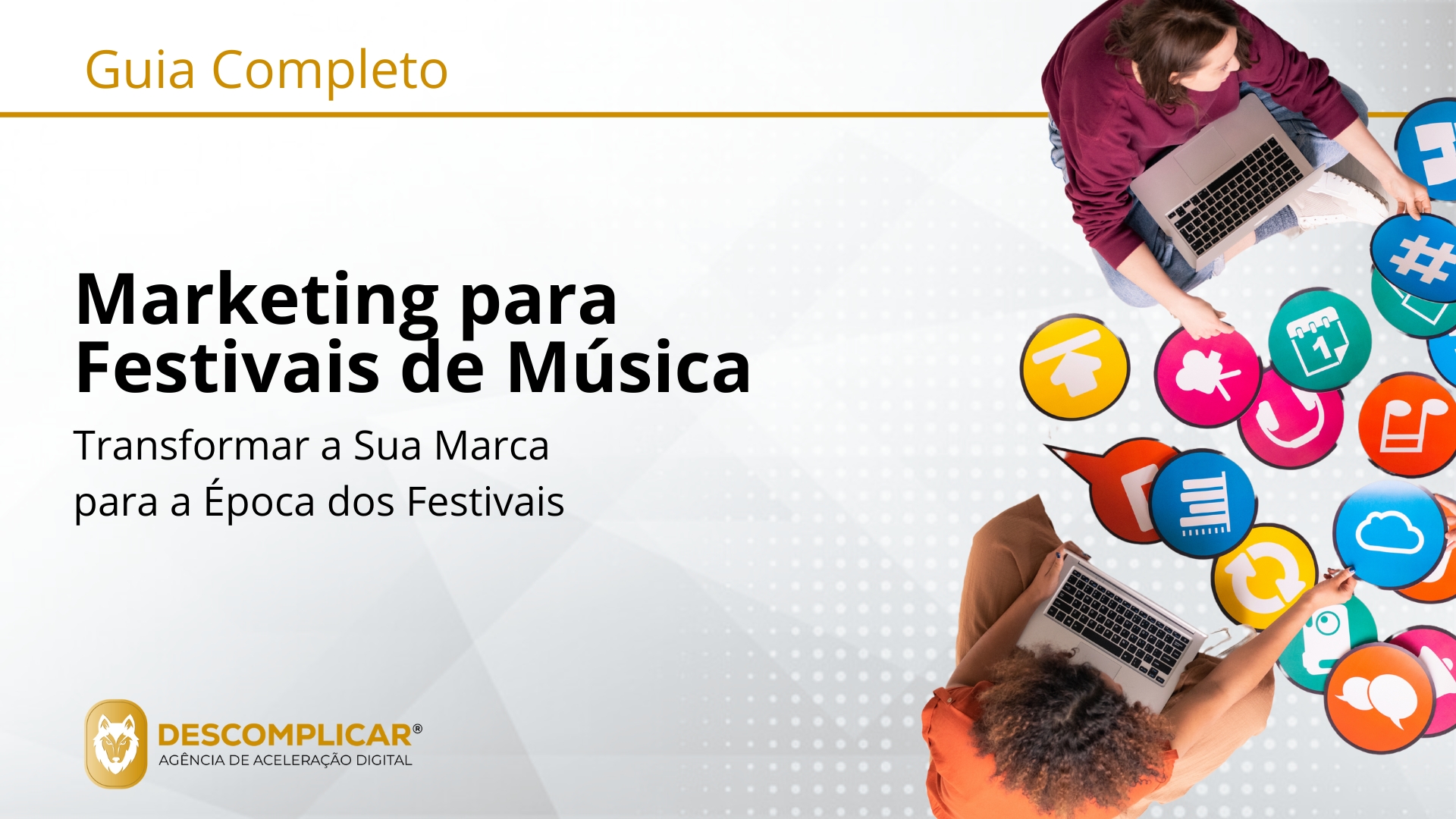 Guia Completo de Marketing para Festivais de Música De Evento Anual a Marca Cultural: O Manual para Conquistar a Próxima Geração