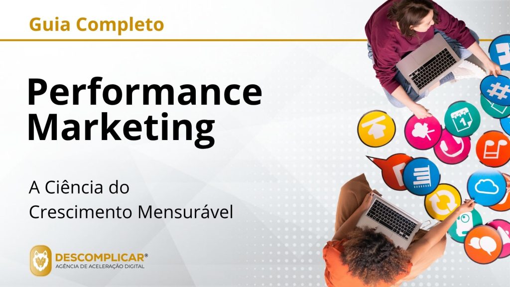 Guia Completo de Performance Marketing - A Ciência do Crescimento Mensurável