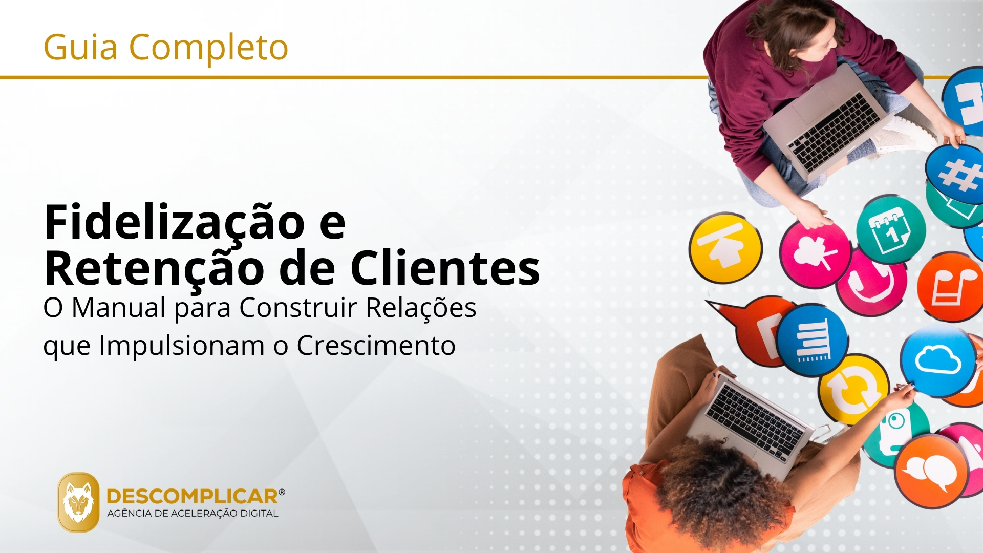 Guia Completo de Programas de Fidelização e Retenção de Clientes Da Compra Ocasional à Lealdade Inabalável: O Manual para Construir Relações que Impulsionam o Crescimento