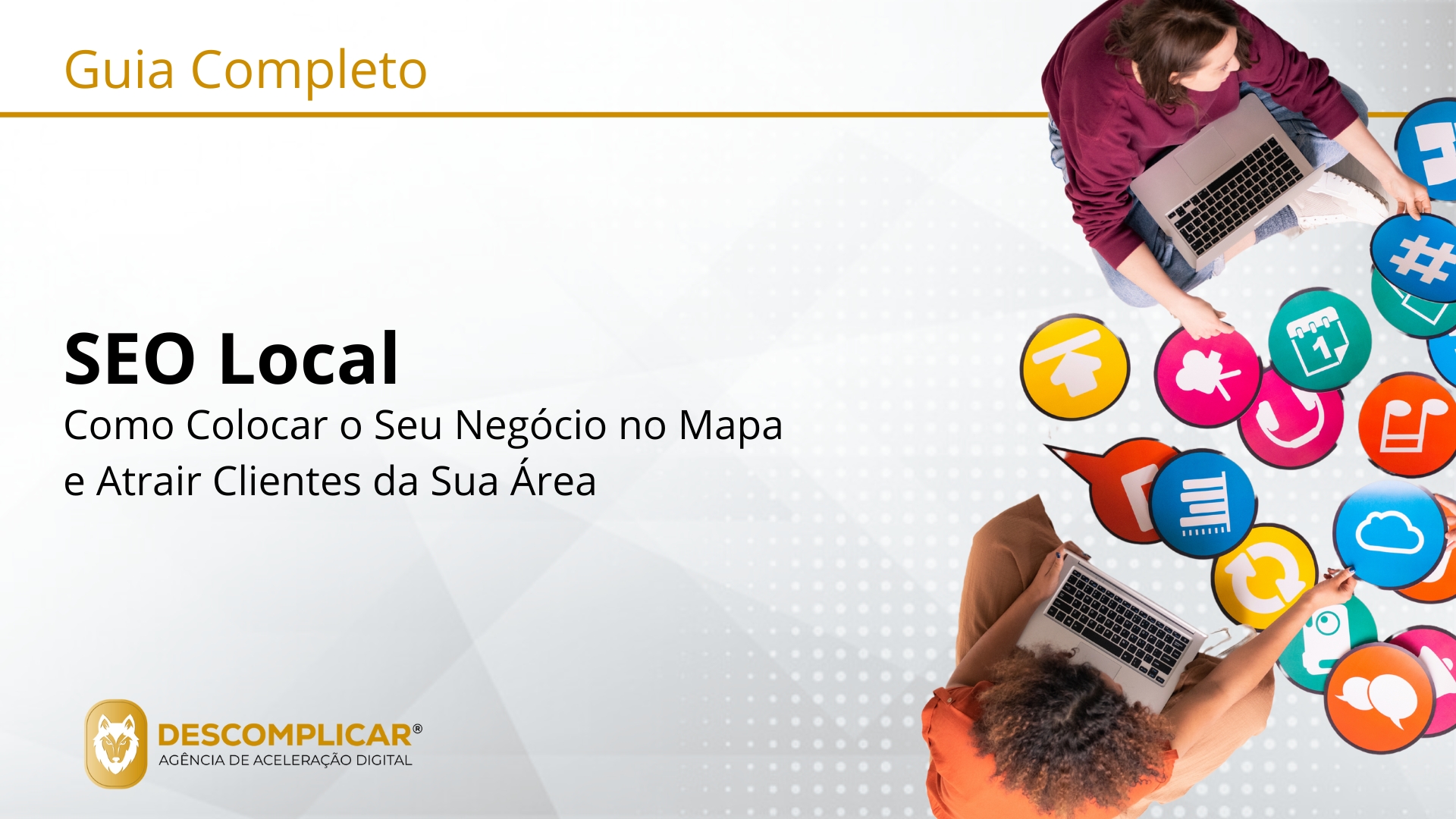 Guia de SEO Local Como Colocar o Seu Negócio no Mapa e Atrair Clientes da Sua Área