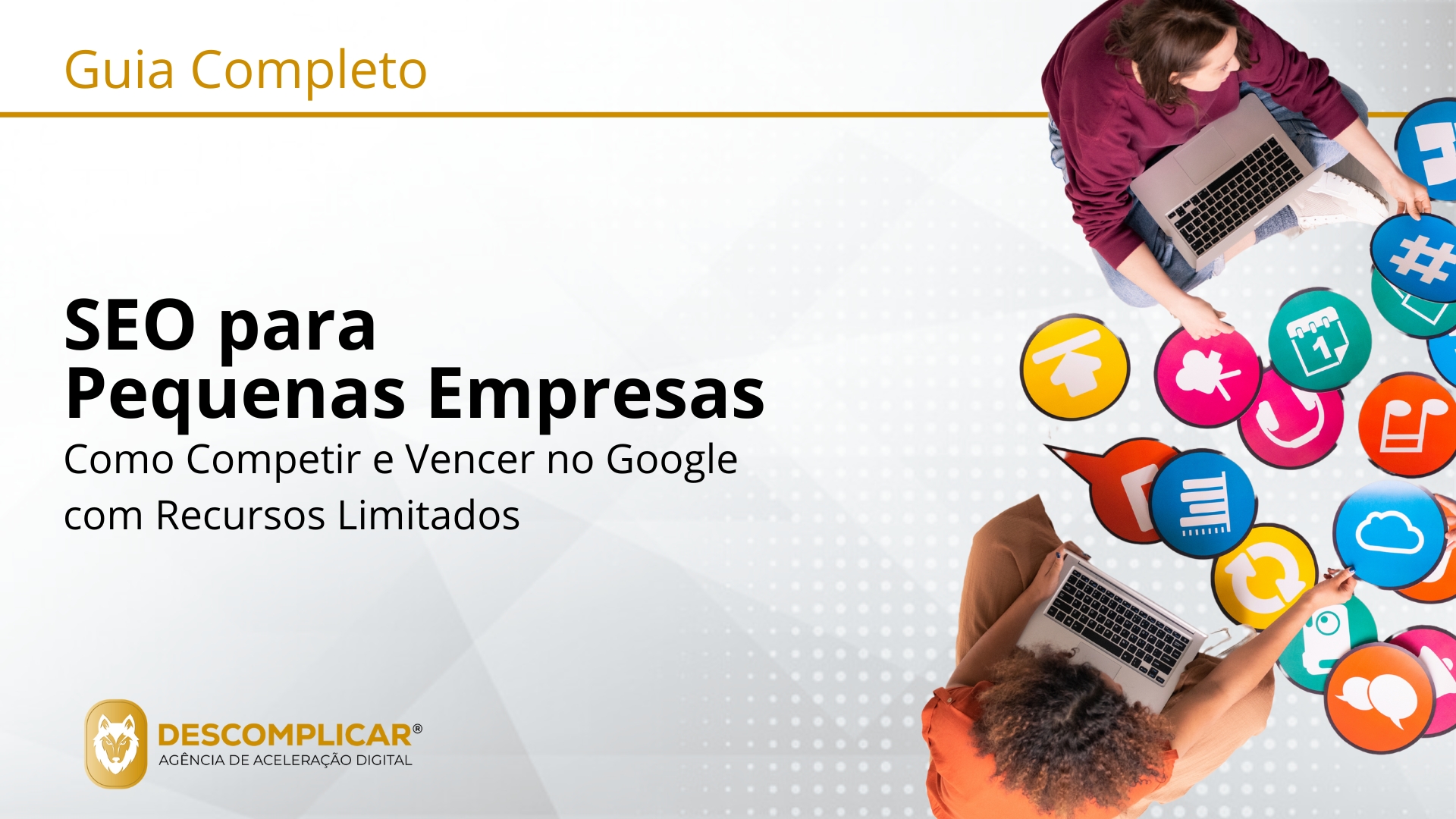 Guia de SEO para Pequenas Empresas Como Competir e Vencer no Google com Recursos Limitados