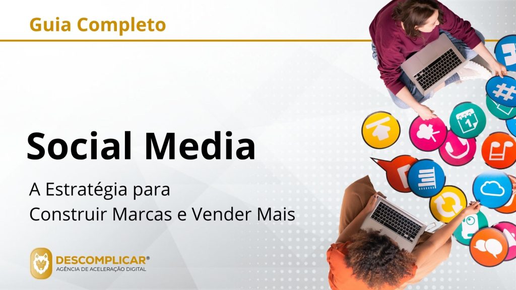 Guia Completo de Social Media - A Estratégia para Construir Marcas e Vender Mais