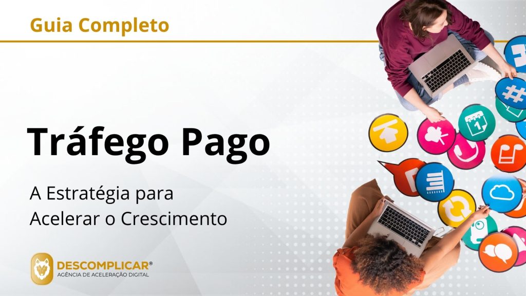 Guia Completo de Tráfego Pago - A Estratégia para Acelerar o Crescimento
