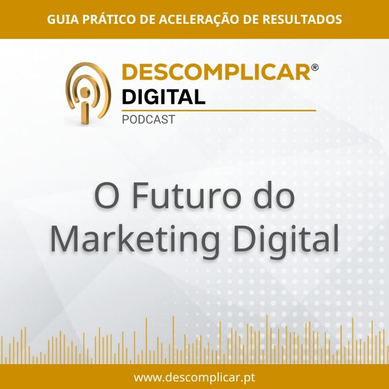 apresentação podcast descomplicar digital marketing digital do futuro